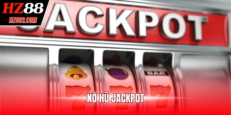 Nổ hũ jackpot